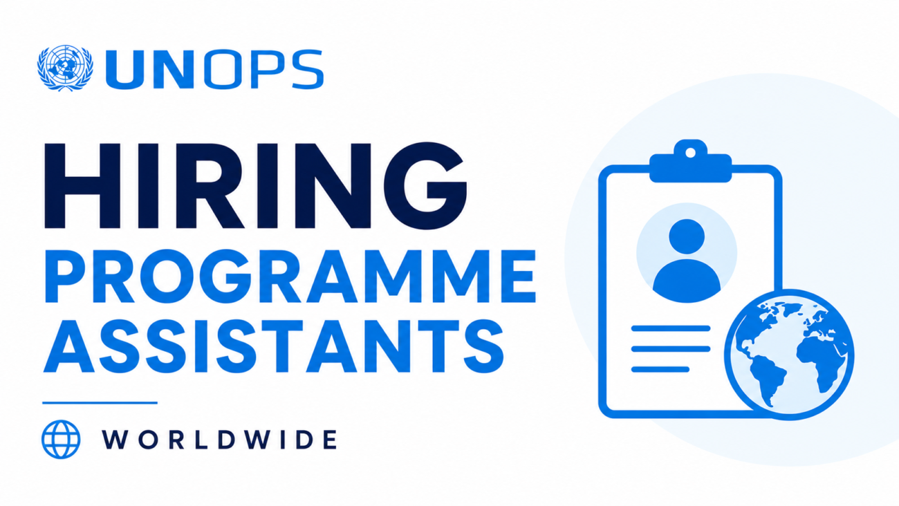 UNOPS Hiring Programme Assistants Worldwide – Apply Now