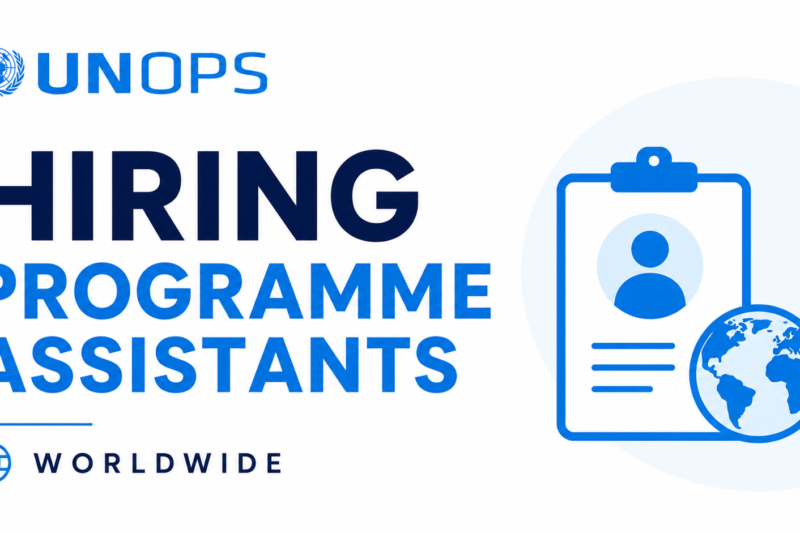 UNOPS Hiring Programme Assistants Worldwide – Apply Now