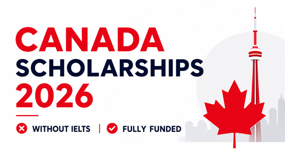 Canada Scholarships 2026 Without IELTS | Fully Funded