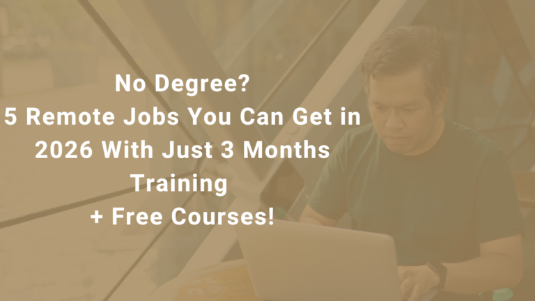 No Degree? 5 Remote Jobs You Can Get in 2026 With Just 3 Months Training + Free Courses!