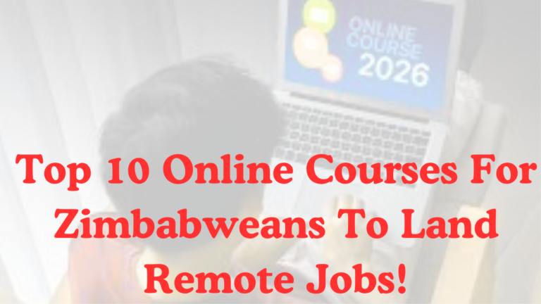 Top 10 Online Courses for Zimbabweans to Land Remote Jobs in 2026