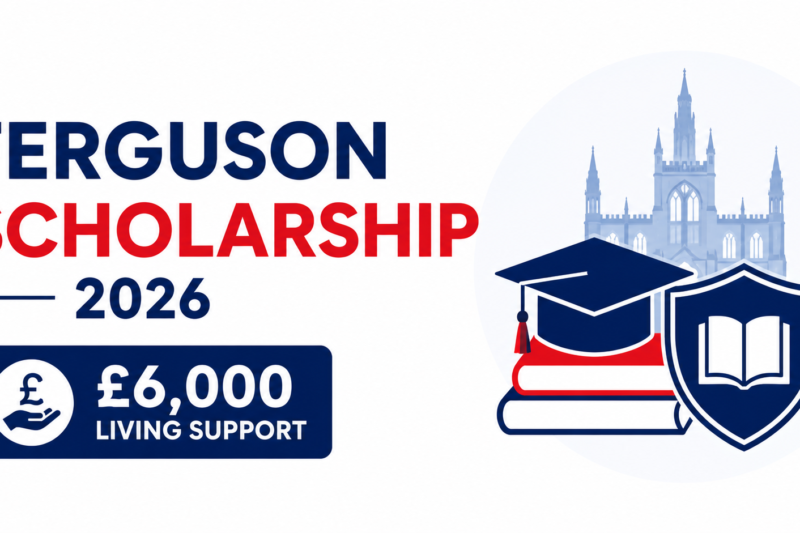 Ferguson Scholarship 2026 with £6,000 Living Support