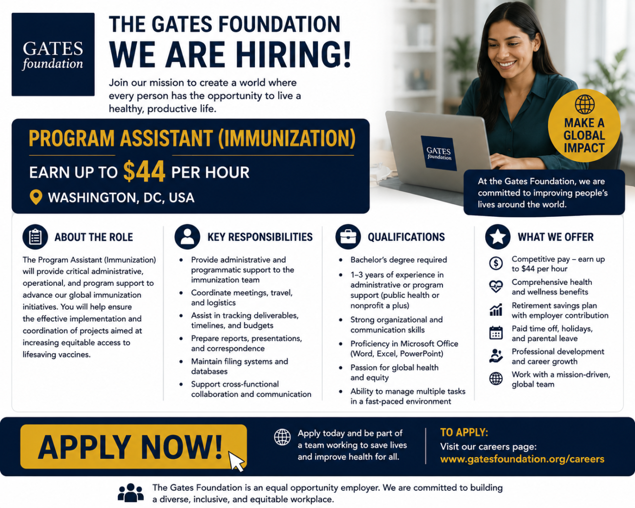 Gates Foundation Hiring Program Assistant (Immunization) | Earn Up to $44 Per Hour in Washington, DC. APPLY NOW! The Gates Foundation is currently recruiting a Program Assistant (Immunization) in Washington, DC, offering professionals an opportunity to support global health initiatives while earning up to $44 per hour. • Earn up to $44 per hour • Opportunity to work with a globally recognized foundation • Support immunization and global health programmes • Professional growth in international development and philanthropy • Comprehensive benefits and career development opportunities This role is ideal for candidates interested in programme support, administration, public health, global development, project coordination, and international affairs. Working with the Gates Foundation provides valuable experience contributing to initiatives that improve health outcomes and expand access to life-saving vaccines worldwide. Apply early as Gates Foundation opportunities attract strong competition from talented professionals around the world. #GatesFoundation #ProgramAssistant #GlobalHealth #PublicHealth #InternationalJobs #CareerOpportunities #DevelopmentJobs #GlobalCareers #Immunization