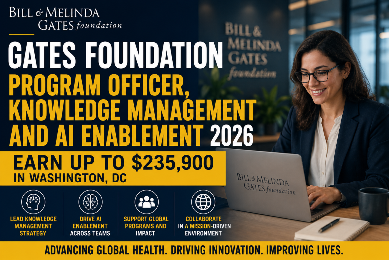 Gates Foundation Program Officer, Knowledge Management and AI Enablement 2026 | Earn Up to $235,900 in Washington, DC