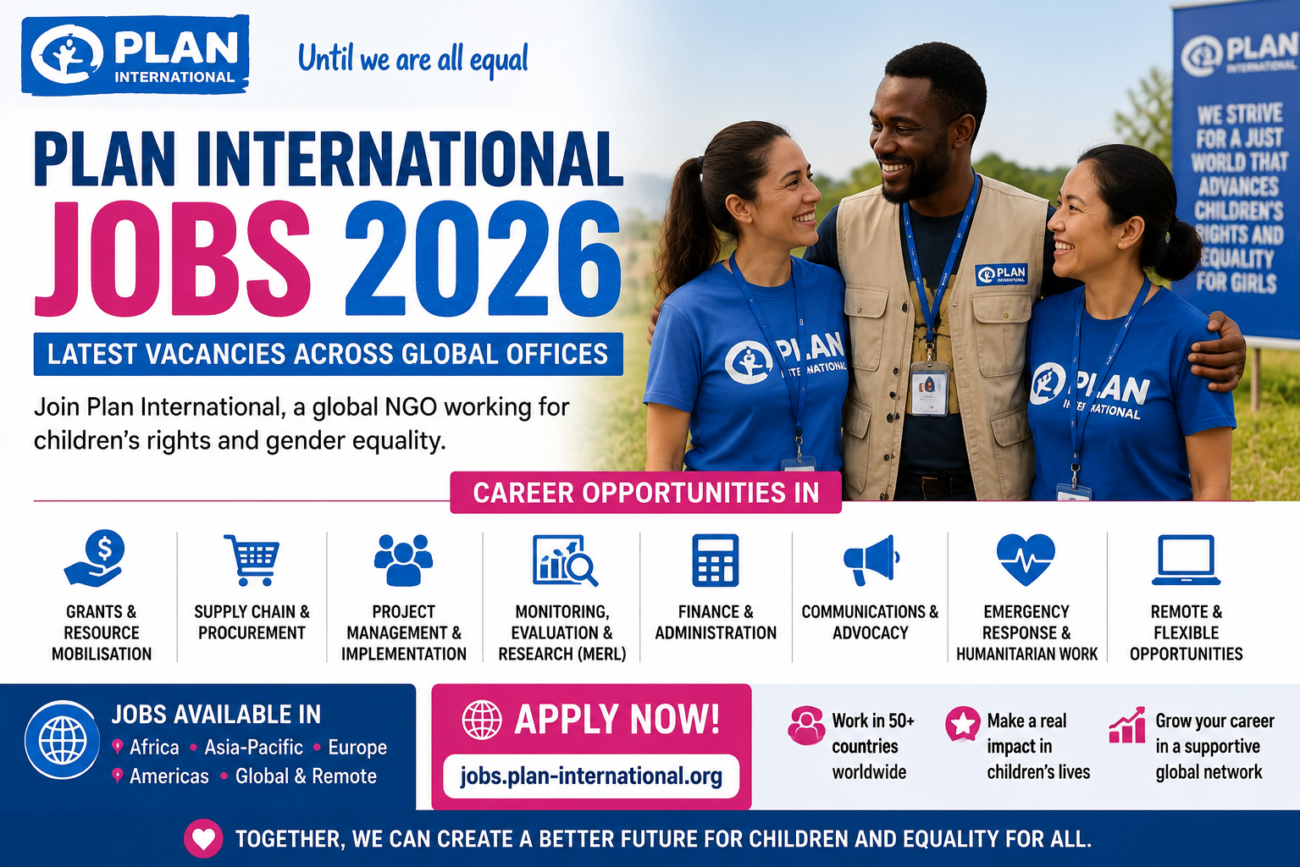 Plan International Jobs 2026 | Latest Vacancies Including Grants, Supply Chain, Project Management & Remote Opportunities