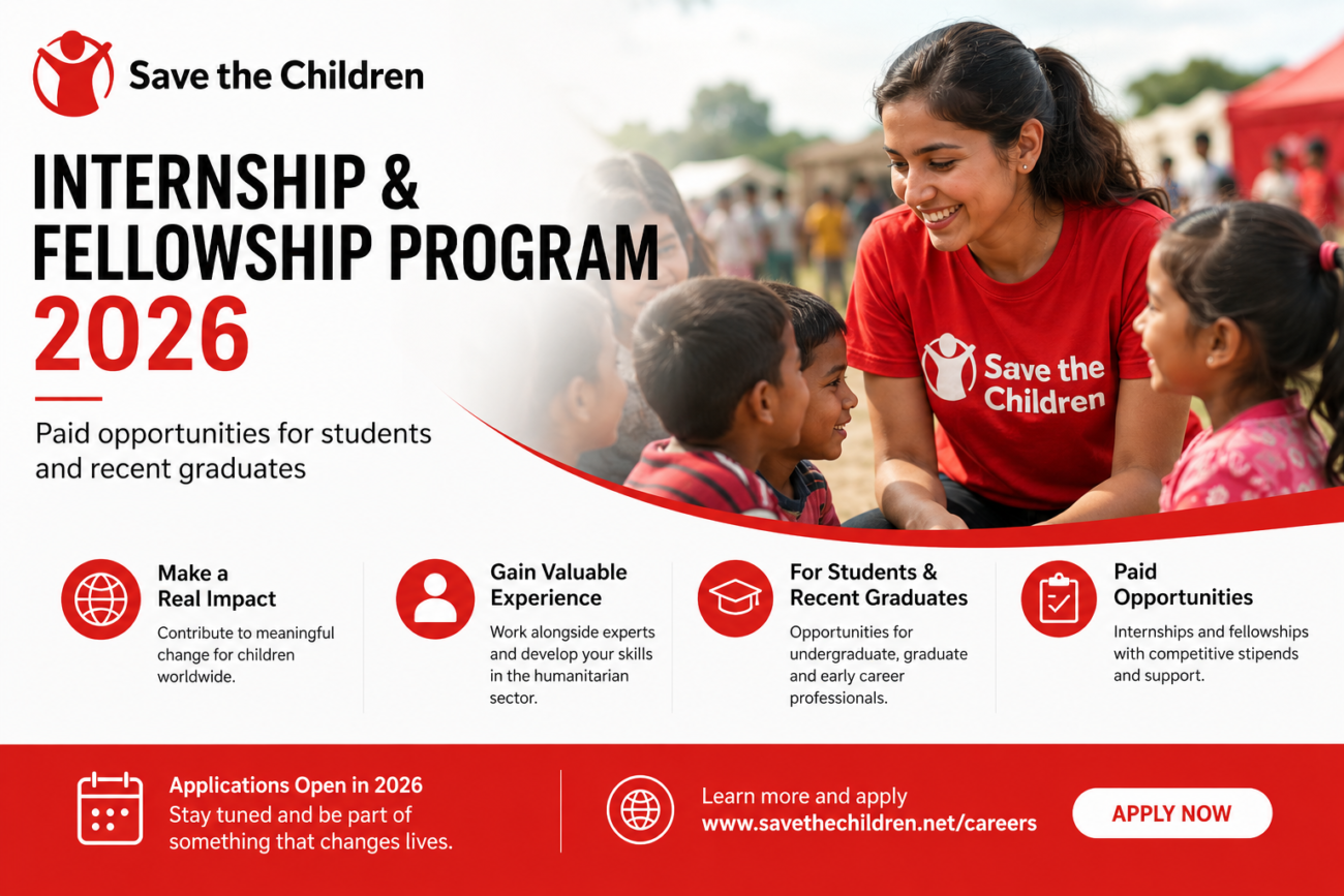 Save the Children Internship and Fellowship Program 2026 | Paid Opportunities for Students and Recent Graduates