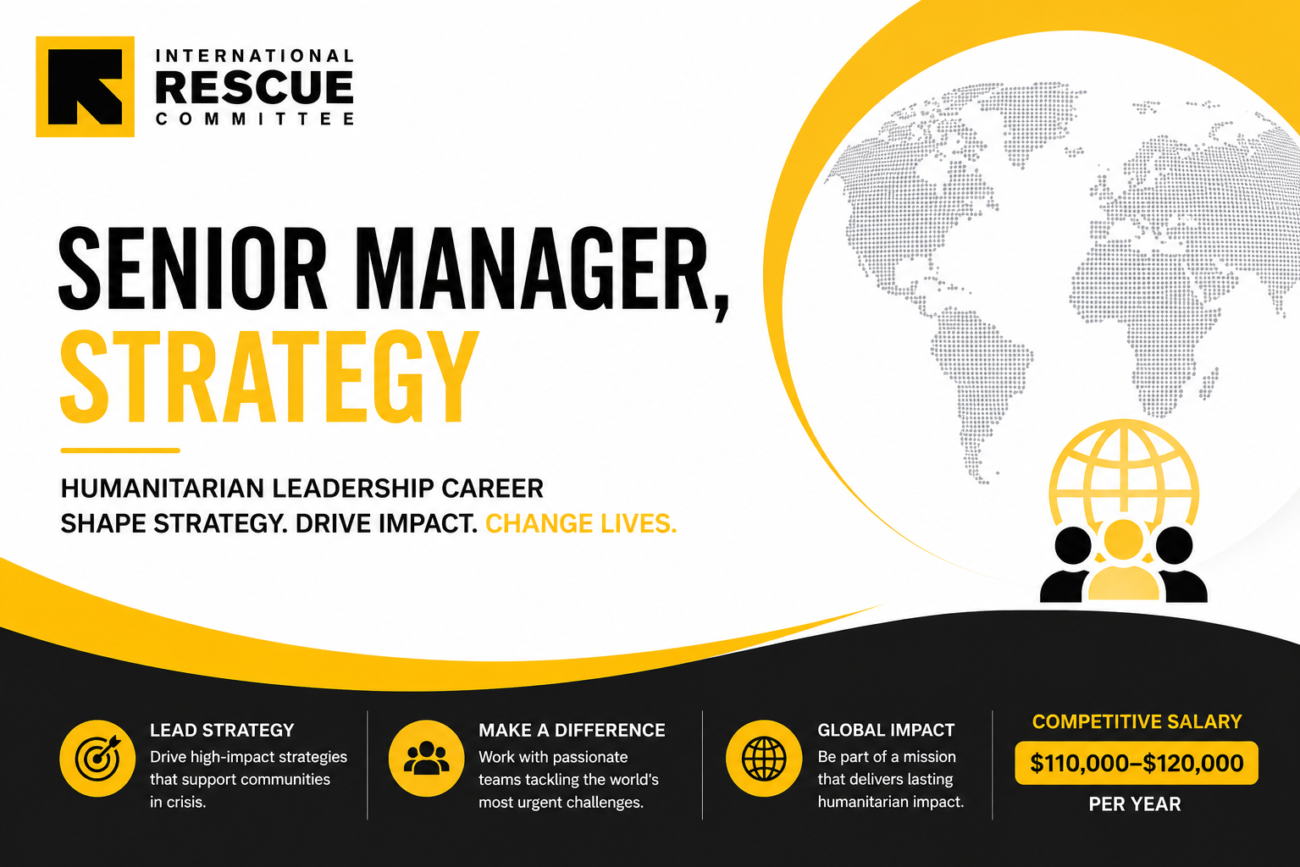 International Rescue Committee Senior Manager, Strategy Job 2026 | Humanitarian Leadership Career with Salary of $110,000–$120,000 Per Year