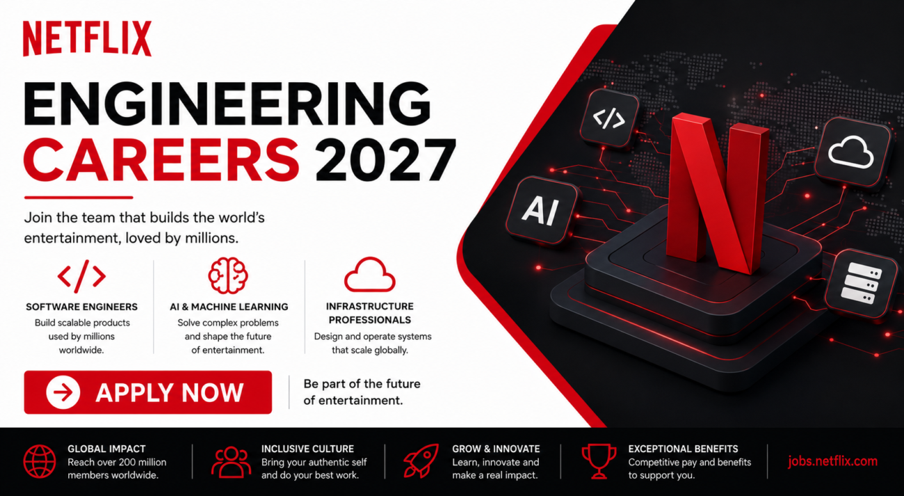 Netflix Engineering Careers 2027 Applications Open for Software Engineers, AI and Infrastructure Professionals