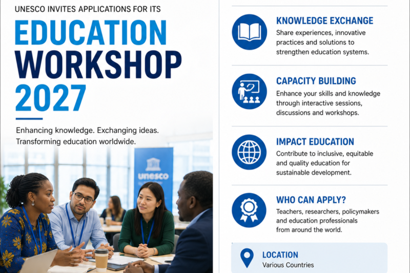 UNESCO Education Workshop 2027 Applications Open | International Professional Development Opportunity for Teachers, Researchers and Education Professionals