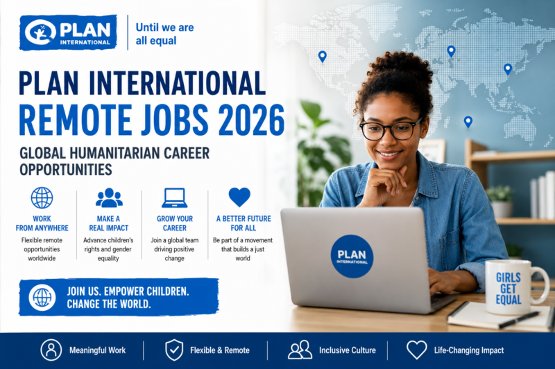 🌍 Plan International Remote Jobs 2026: Global Humanitarian Career Opportunities, Eligibility Guide, Benefits, and Application Process