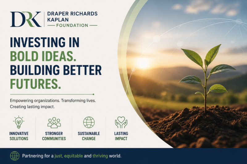 💰 Draper Richards Kaplan Foundation Grants 2026–2027: Up to $300,000 for Early-Stage Social Enterprises