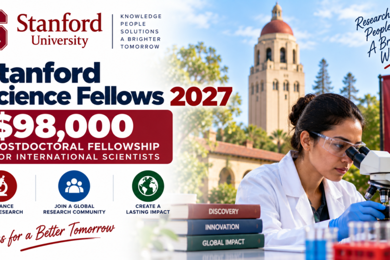 Stanford Science Fellows 2027 — $98,000 Postdoctoral Fellowship for International Scientists 🌍🔬