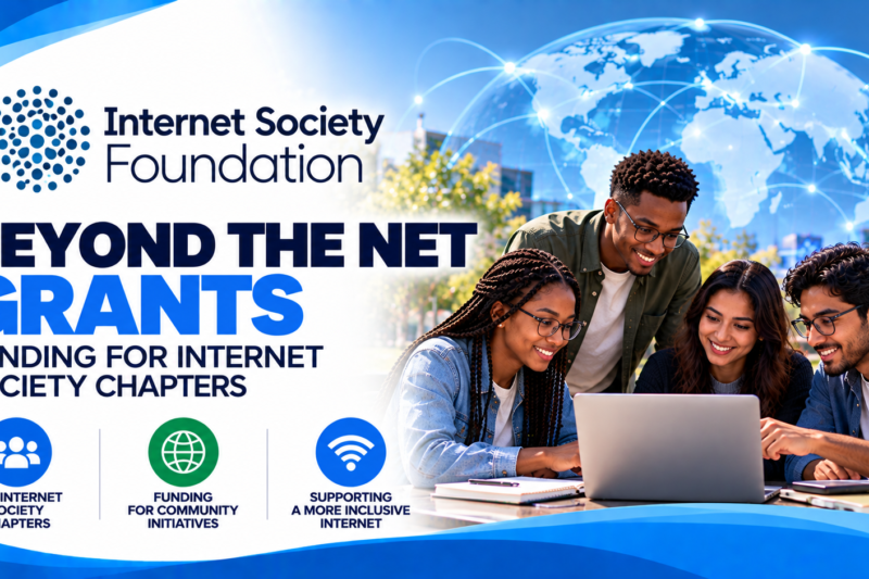 Internet Society Foundation Beyond the Net Grants: Funding for Internet Society Chapters