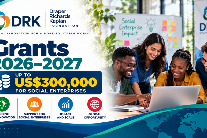 Draper Richards Kaplan Foundation Grants 2026–2027 | Up to $300,000 for Early-Stage Social Enterprises 🌍💰