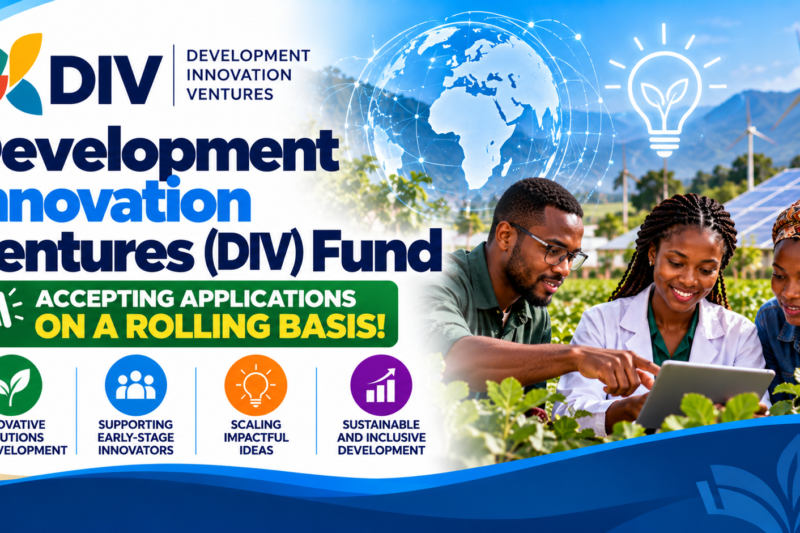 Development Innovation Ventures (DIV) Fund 2026: Rolling Grants of Up to US$1.5 Million for Global Development Innovations 🌍💡