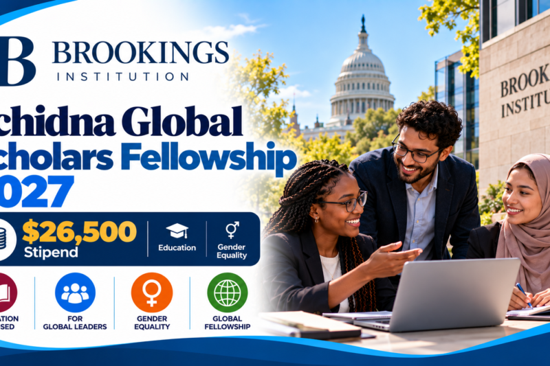 Brookings Echidna Global Scholars Fellowship 2027 Offers $26,500 Stipend for Education and Gender Equality Leaders 🌍🎓♀️
