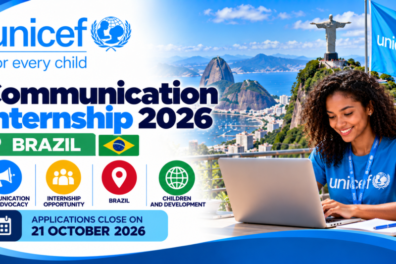 UNICEF Communication Internship 2026 in Brazil: Applications Close on 21 October 🇧🇷📢