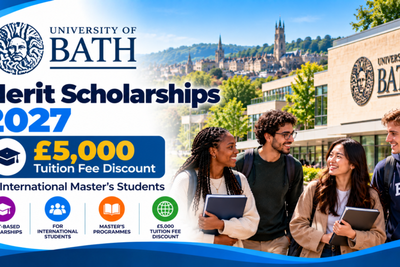 University of Bath Merit Scholarships 2027: £5,000 Tuition Fee Discount for International Master’s Students 🎓🇬🇧