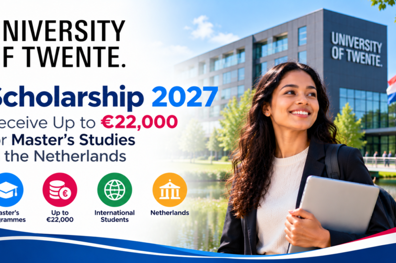 University of Twente Scholarship 2027: Receive Up to €22,000 for Master’s Studies in the Netherlands 🇳🇱🎓